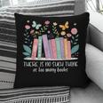 There Is No Such Thing As Too Many Books Reading Teacher Pillowcase There Is No Such Thing As Too Many Books Reading Teacher Pillowcase