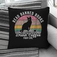 Read Banned Books Drink Coffee Fight Evil Pillowcase