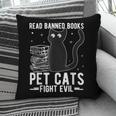 Read Banned Books Pet Cats Fight Evil Read Banned Books Pillowcase Read Banned Books Pet Cats Fight Evil Read Banned Books Pillowcase