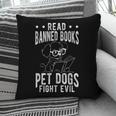Read Banned Books PET DOGS FIGHT EVIL Read Books Reader Pillowcase Read Banned Books PET DOGS FIGHT EVIL Read Books Reader Pillowcase
