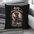 Read Banned Books PET DOGS FIGHT EVIL Read Books Reading Pillowcase
