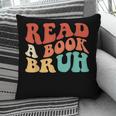 Read A Book Bruh Read Reading Librarian Boys Teen Kids Pillowcase