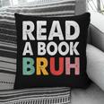 Read A Book Bruh Teacher Pillowcase