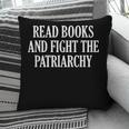 Read Books And Fight The Patriarchy Pillowcase