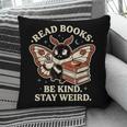 Read Books Be Kind Stay Weird Moth Coffee Lover Reading Pillowcase Read Books Be Kind Stay Weird Moth Coffee Lover Reading Pillowcase