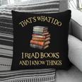 I Read Books And I Know Things l Book Reading Pillowcase
