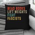 Read Books Lift Weights Fight Fascists Reading Pillowcase Read Books Lift Weights Fight Fascists Reading Pillowcase