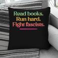 Read Books Run Hard Fight Fascists Pillowcase