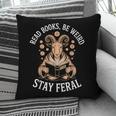 Read Books Be Weird Stay Feral Goat Pillowcase