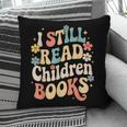 I Still Read Children Books Women Men Kids Books Lovers Pillowcase I Still Read Children Books Women Men Kids Books Lovers Pillowcase