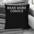 READ MORE COMICS Comic Book Lover Nerd Statement Humor Pillowcase