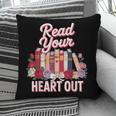 Read Your Heart Out Book Lover Reading Enthusiasts Floral Pillowcase