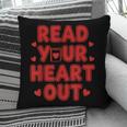 Read Your Heart Out Book Lover Reading Teachers Kids Pillowcase Read Your Heart Out Book Lover Reading Teachers Kids Pillowcase