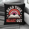 Read Your Heart Out Book Lovers Emotional Fall Vibes Pillowcase Read Your Heart Out Book Lovers Emotional Fall Vibes Pillowcase