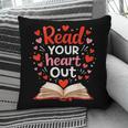 Read Your Heart Out Reading Book Lover Valentine Day Pillowcase Read Your Heart Out Reading Book Lover Valentine Day Pillowcase