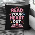 Read Your Heart Out Valentine Reading Book For Kid Teacher Pillowcase
