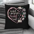 Read Your Heart Out Valentines Teacher Reading Book Lover Pillowcase