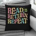 Read Return Repeat Read Reading Book Librarian Men Women Pillowcase