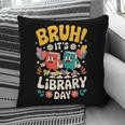 Reading Book Lover School Librarian Bruh It's Library Day Pillowcase Reading Book Lover School Librarian Bruh It's Library Day Pillowcase
