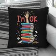 Reading Books Librarian Reader Nerd I'm Ok School Teacher Pillowcase Reading Books Librarian Reader Nerd I'm Ok School Teacher Pillowcase
