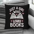 Reading Just A Girl Who Loves Books Pillowcase