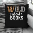 Reading Lover Wild About Books Reading Books And Bookworm Pillowcase