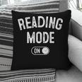 Reading Mode On Book Lover Librarian Teacher Pillowcase