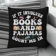Reading Pajamas If It Involves Books And Pajamas Count Me In Pillowcase