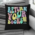Return Your Books End School Year School Librarian Teacher For Men Women Girls Kids Pillowcase Return Your Books End School Year School Librarian Teacher For Men Women Girls Kids Pillowcase