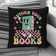 Return Your Books End School Year School Librarian Teacher Pillowcase Return Your Books End School Year School Librarian Teacher Pillowcase