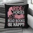 Ride Horses Read Books Be Happy Pillowcase Ride Horses Read Books Be Happy Pillowcase