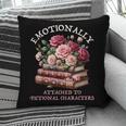 Romance Book Women Emotionally Attached Fictional Characters Pillowcase