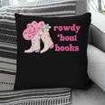 Rowdy 'Bout Books Cowboy Lovers Pillowcase