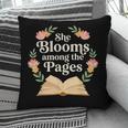 She Blooms Among The Pages Women Mom Wife Floral Book Quote Pillowcase She Blooms Among The Pages Women Mom Wife Floral Book Quote Pillowcase