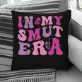 In My Smut Era Groovy Smut Book Reading Spicy Book Romance Pillowcase In My Smut Era Groovy Smut Book Reading Spicy Book Romance Pillowcase