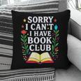 Sorry I Can't I Have Book Club Pillowcase