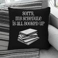 Sorry I'm All Booked Up Book Lover Librarian And Teacher Pillowcase Sorry I'm All Booked Up Book Lover Librarian And Teacher Pillowcase