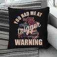Spicy Books Merch Dark Romance You Had Me At Trigger Warning Pillowcase