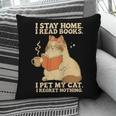 I Stay Home I Read Books I Pet My Cat I Regret Nothing Women Pillowcase I Stay Home I Read Books I Pet My Cat I Regret Nothing Women Pillowcase
