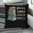 My Summer Is All Booked Book Reading Book Lover Pillowcase