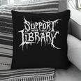 Support Your Local Library Horror Bookworm Pillowcase