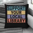 Support Your Local Library Worker Librarian Bookworm Pillowcase
