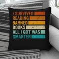 I Survived Reading Banned Books All I Got Was Smarter Pillowcase