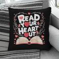 Teach Inspire Grow Everyday Read Your Heart Out Valentine Book-Themed Small Pillowcase