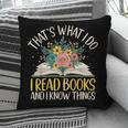 That's What I Do I Read Books And I Know Things Reading Pillowcase That's What I Do I Read Books And I Know Things Reading Pillowcase