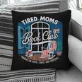 Tired Moms Book Club Coffee Chaos And Chapters Graphic Pillowcase