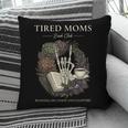Tired Moms Book Club Dark Floral Coffee Skeleton Pillowcase Tired Moms Book Club Dark Floral Coffee Skeleton Pillowcase