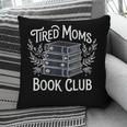 Tired Moms Book Club Pillowcase