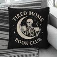 Tired Moms Book Club Skeleton Reading Books Moon Pillowcase Tired Moms Book Club Skeleton Reading Books Moon Pillowcase
