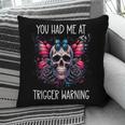 You Had Me At Trigger Warning ShirtTrigger Warning Books Pillowcase You Had Me At Trigger Warning ShirtTrigger Warning Books Pillowcase